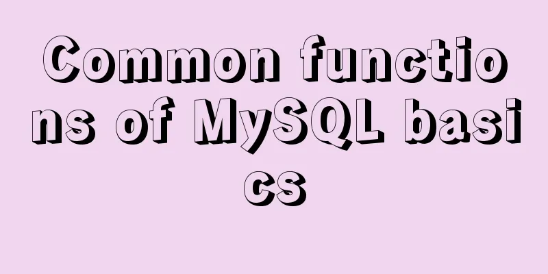 Common functions of MySQL basics