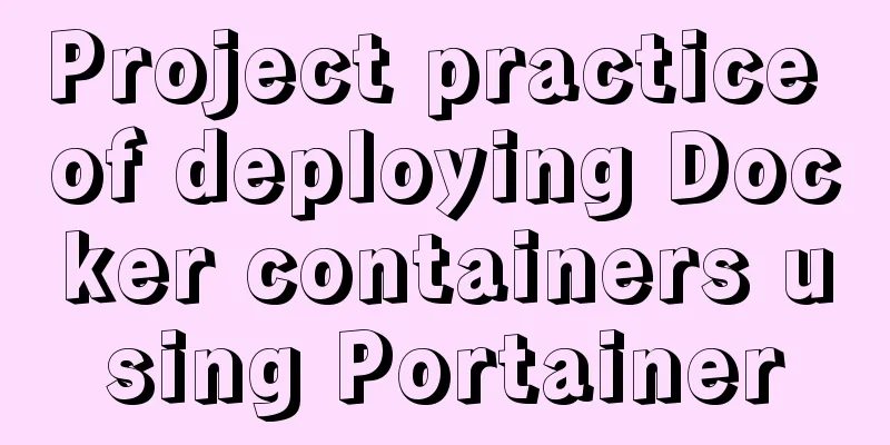 Project practice of deploying Docker containers using Portainer