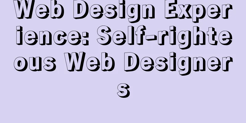 Web Design Experience: Self-righteous Web Designers