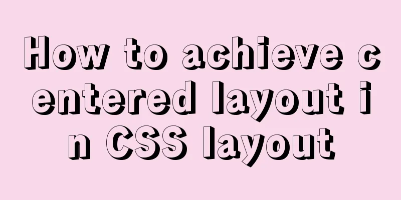 How to achieve centered layout in CSS layout