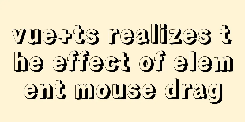 vue+ts realizes the effect of element mouse drag