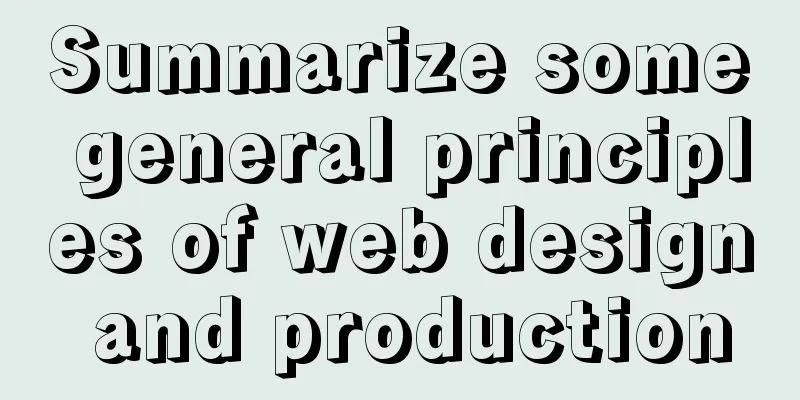 Summarize some general principles of web design and production