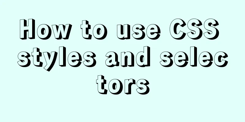 How to use CSS styles and selectors