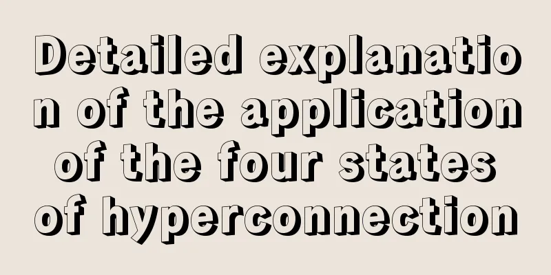 Detailed explanation of the application of the four states of hyperconnection