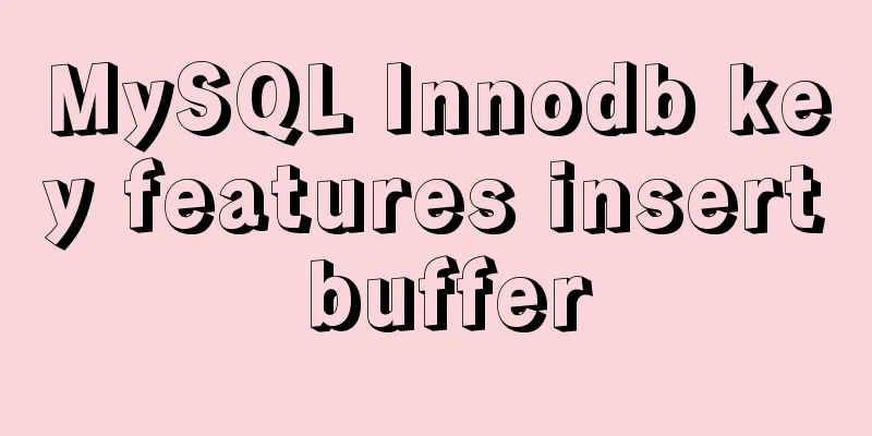 MySQL Innodb key features insert buffer