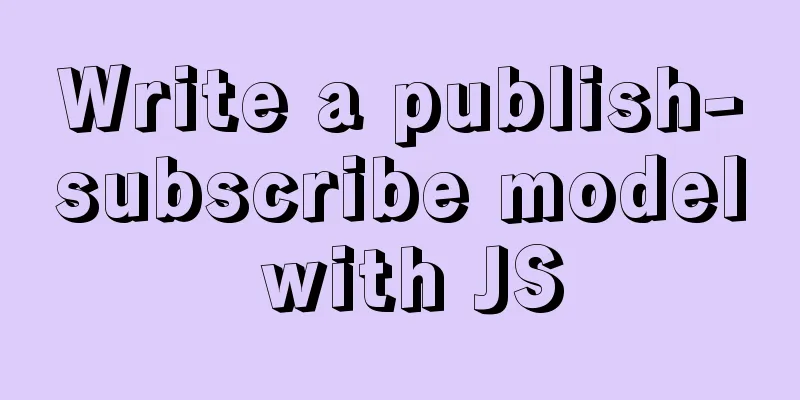 Write a publish-subscribe model with JS