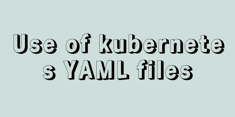 Use of kubernetes YAML files