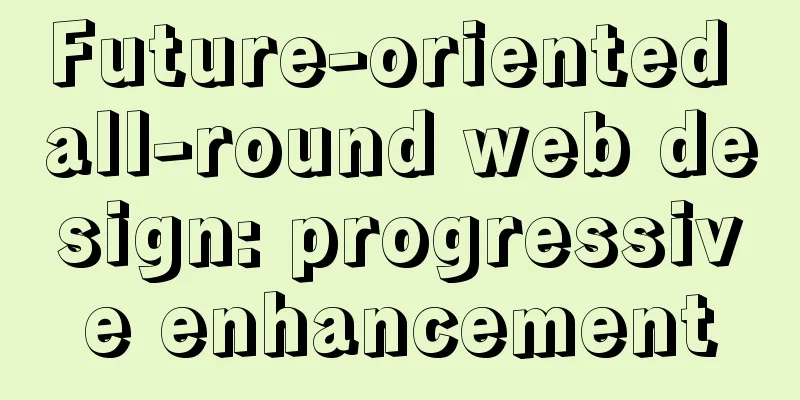 Future-oriented all-round web design: progressive enhancement