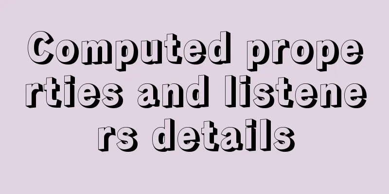 Computed properties and listeners details