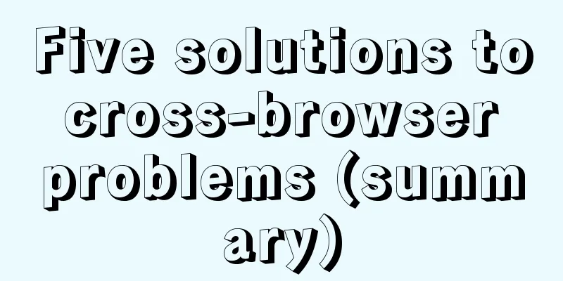 Five solutions to cross-browser problems (summary)