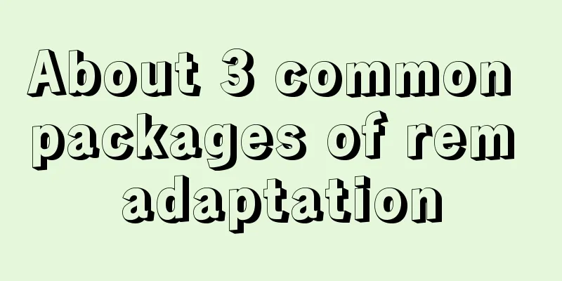 About 3 common packages of rem adaptation