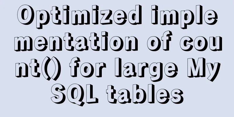 Optimized implementation of count() for large MySQL tables