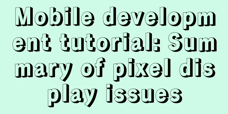 Mobile development tutorial: Summary of pixel display issues