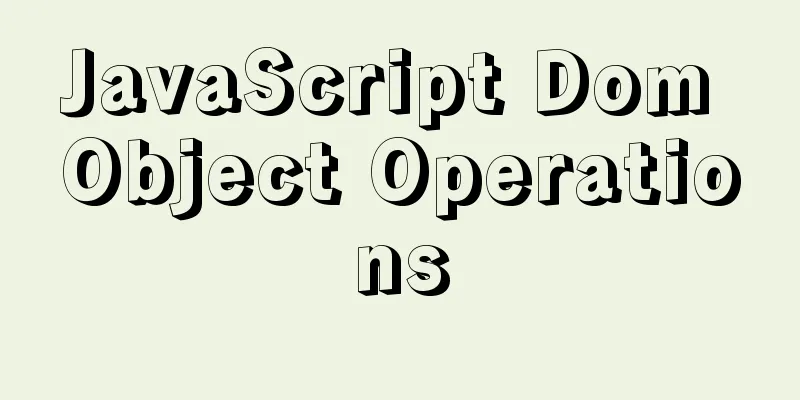JavaScript Dom Object Operations