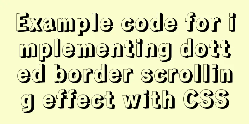 Example code for implementing dotted border scrolling effect with CSS