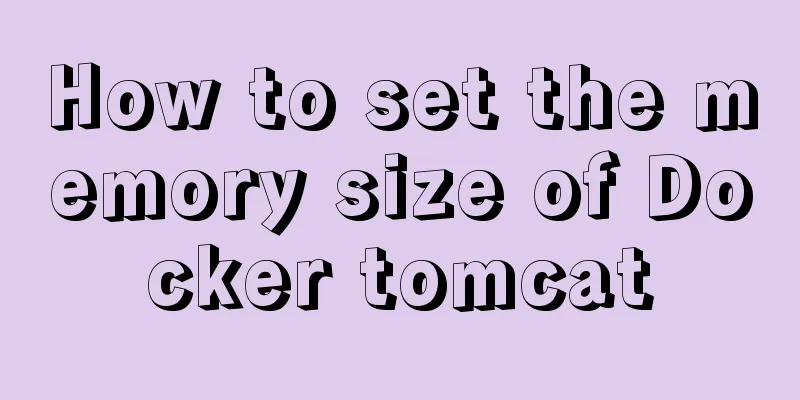 How to set the memory size of Docker tomcat