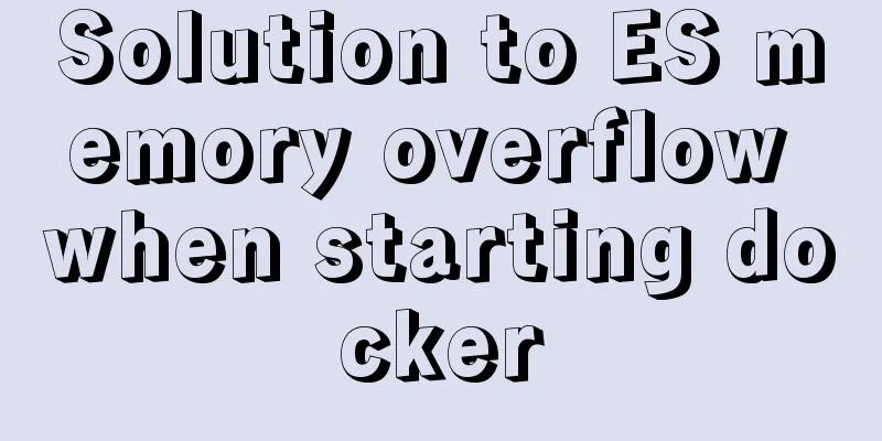 Solution to ES memory overflow when starting docker