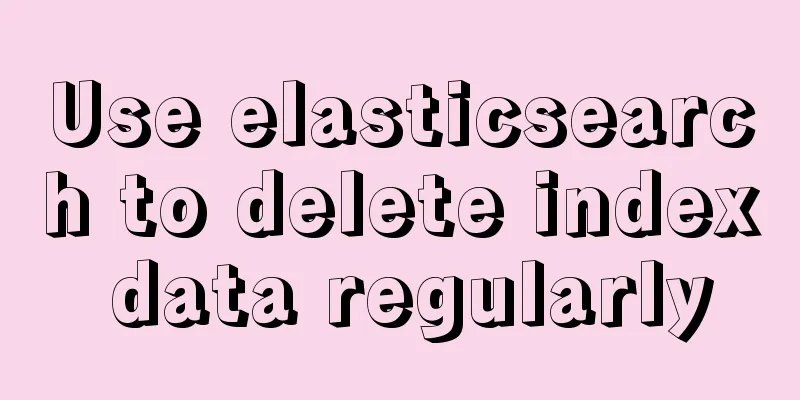 Use elasticsearch to delete index data regularly