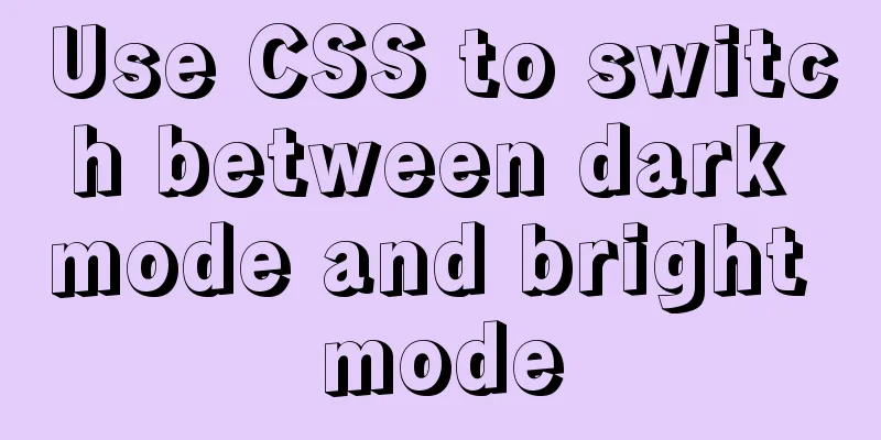 Use CSS to switch between dark mode and bright mode
