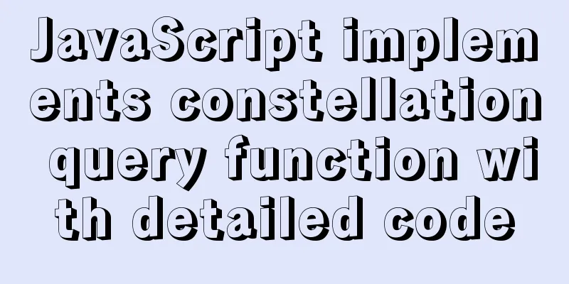 JavaScript implements constellation query function with detailed code