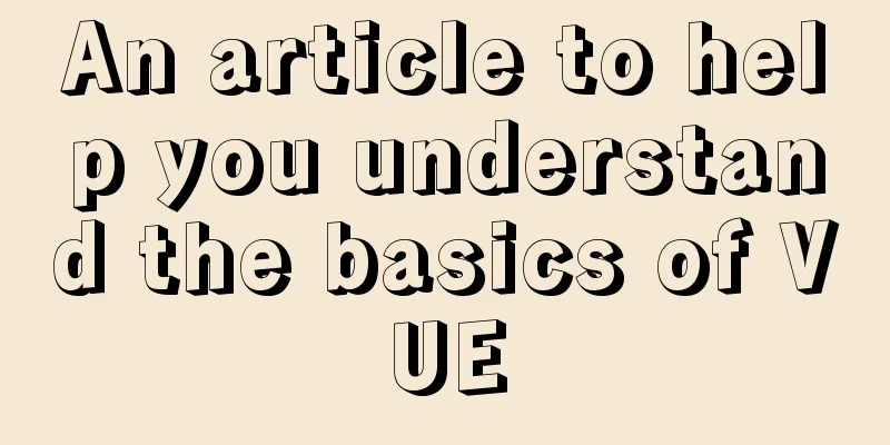 An article to help you understand the basics of VUE