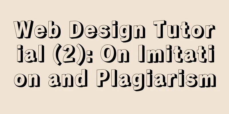 Web Design Tutorial (2): On Imitation and Plagiarism