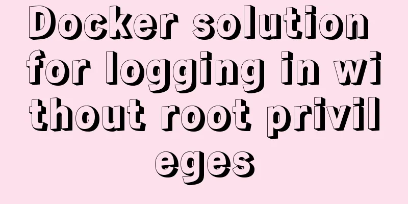 Docker solution for logging in without root privileges