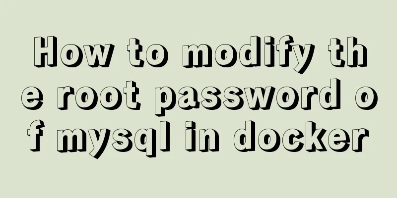 How to modify the root password of mysql in docker