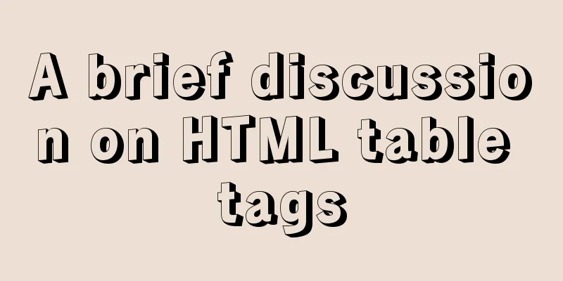 A brief discussion on HTML table tags