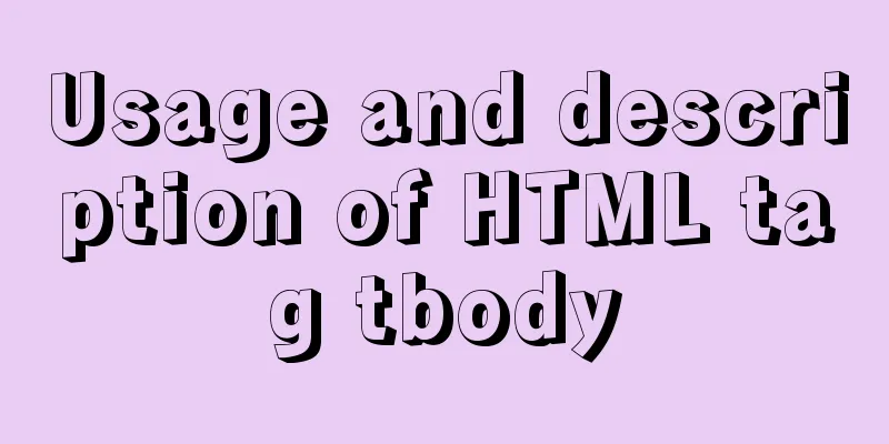 Usage and description of HTML tag tbody