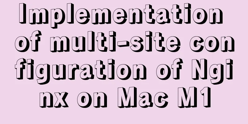 Implementation of multi-site configuration of Nginx on Mac M1