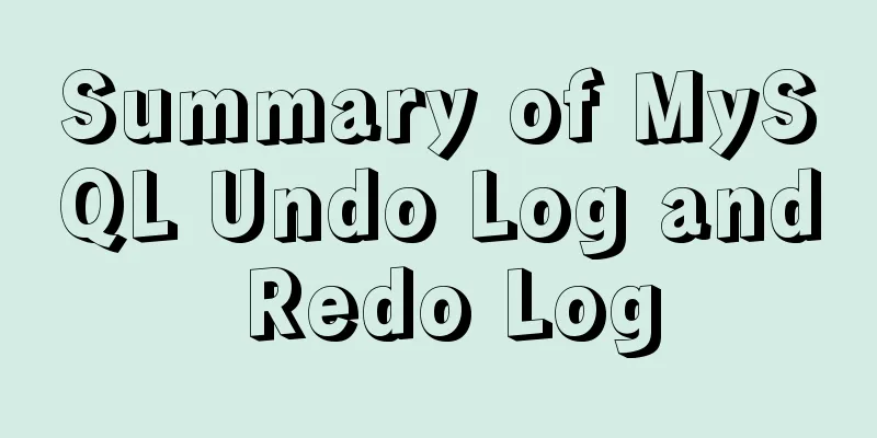 Summary of MySQL Undo Log and Redo Log
