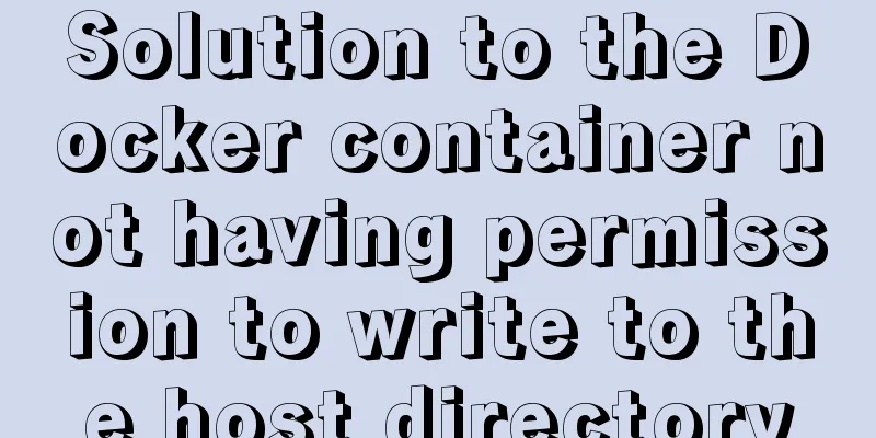 Solution to the Docker container not having permission to write to the host directory