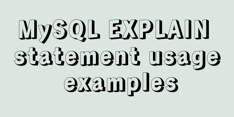 MySQL EXPLAIN statement usage examples