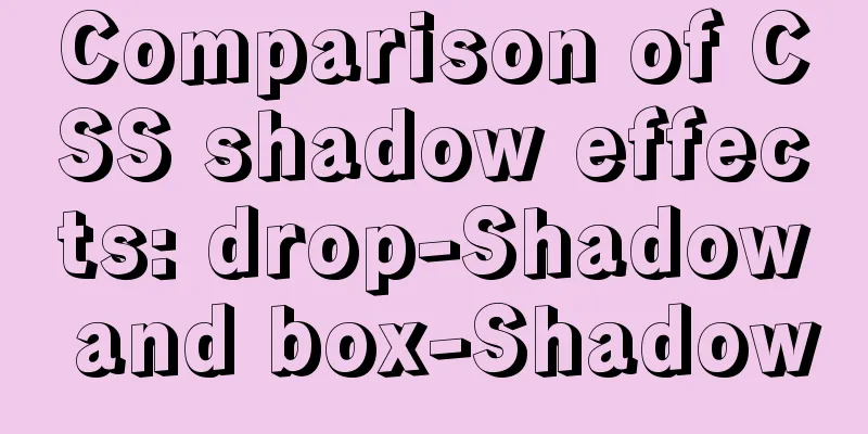 Comparison of CSS shadow effects: drop-Shadow and box-Shadow
