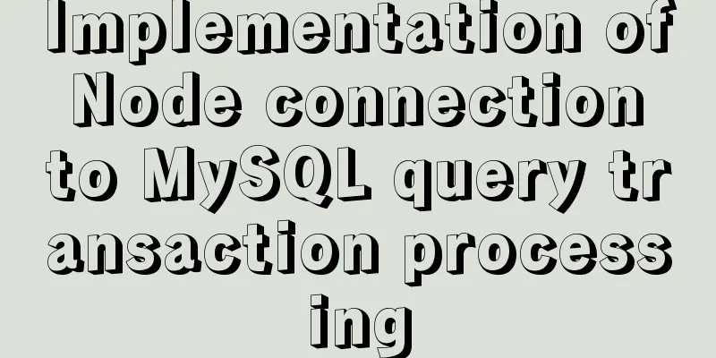 Implementation of Node connection to MySQL query transaction processing