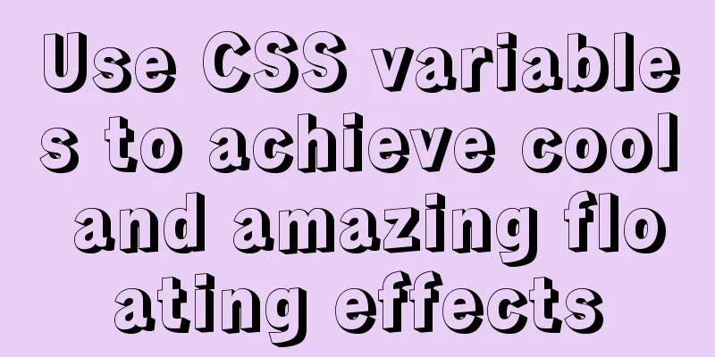 Use CSS variables to achieve cool and amazing floating effects
