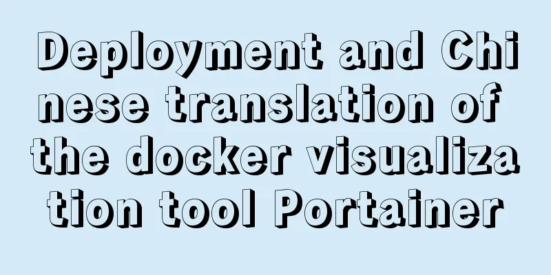 Deployment and Chinese translation of the docker visualization tool Portainer
