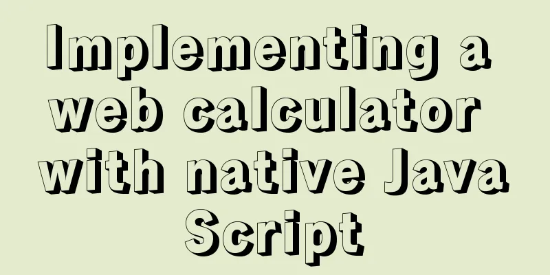 Implementing a web calculator with native JavaScript