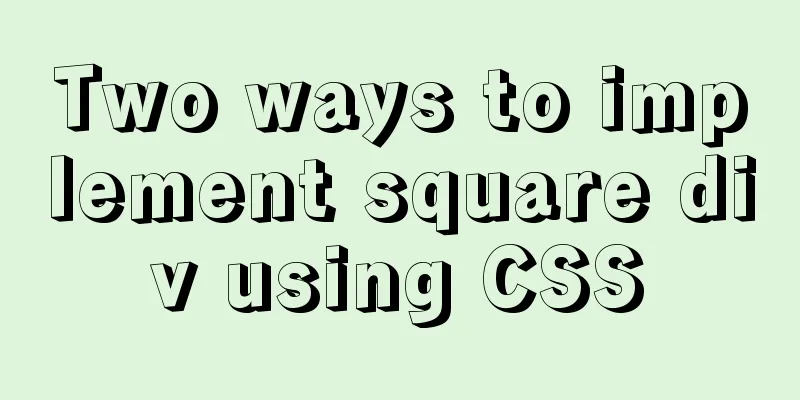 Two ways to implement square div using CSS