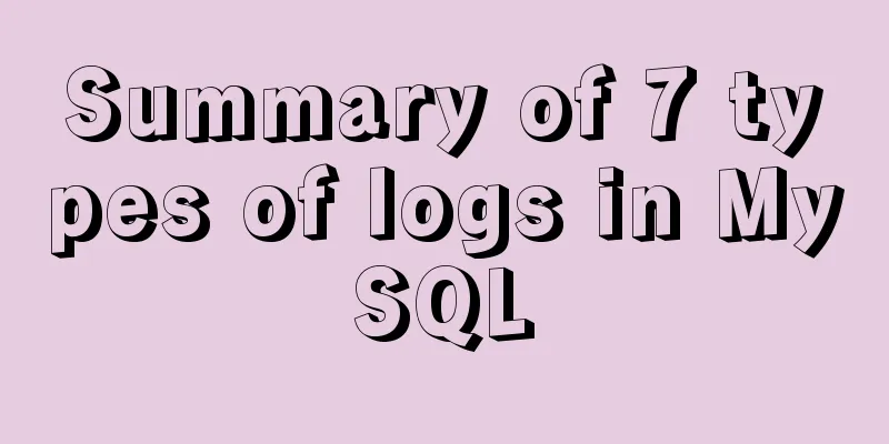 Summary of 7 types of logs in MySQL