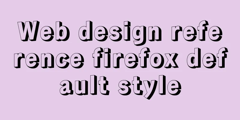 Web design reference firefox default style