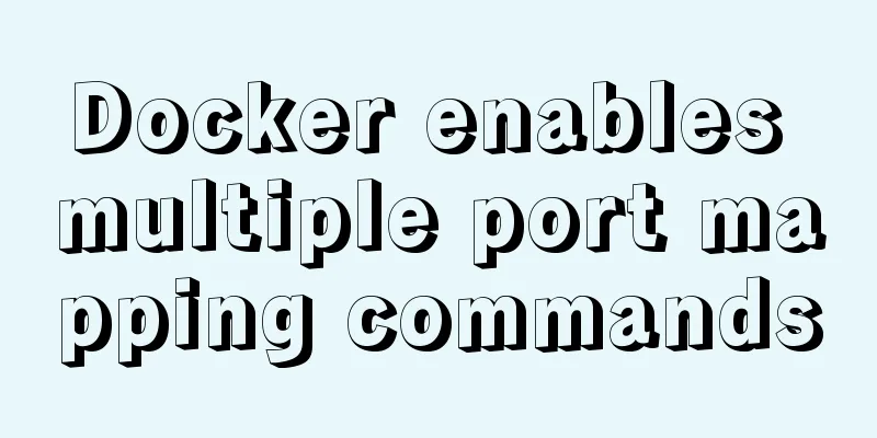 Docker enables multiple port mapping commands
