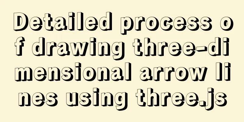 Detailed process of drawing three-dimensional arrow lines using three.js