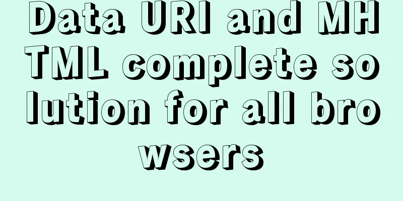 Data URI and MHTML complete solution for all browsers