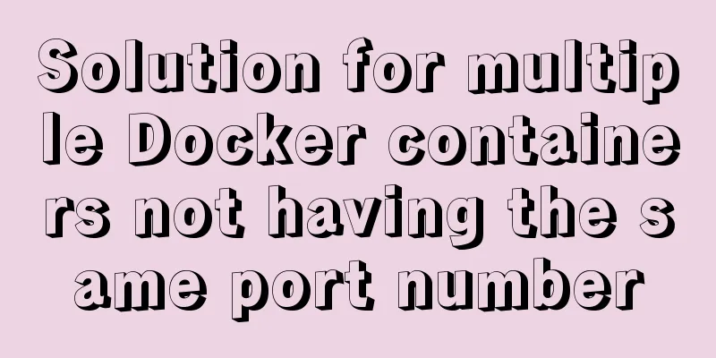 Solution for multiple Docker containers not having the same port number