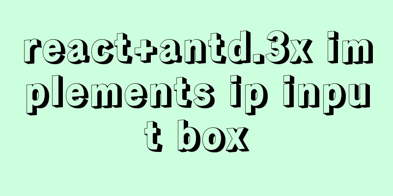 react+antd.3x implements ip input box