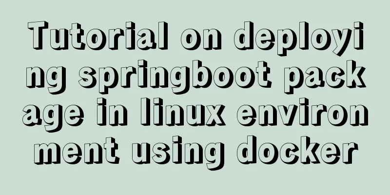 Tutorial on deploying springboot package in linux environment using docker