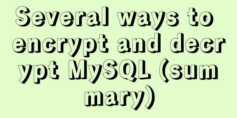 Several ways to encrypt and decrypt MySQL (summary)