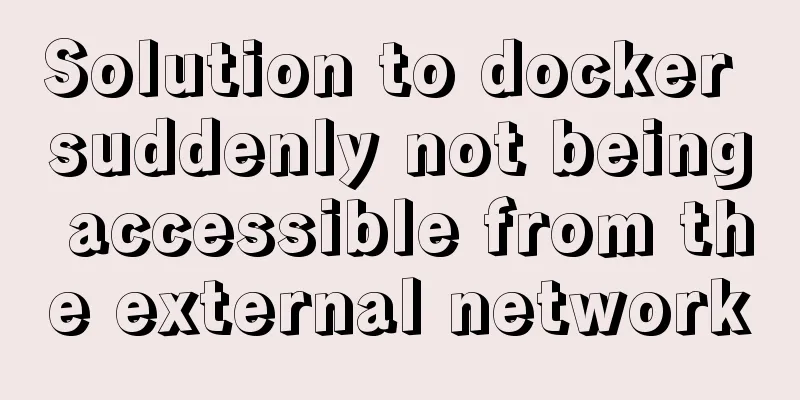 Solution to docker suddenly not being accessible from the external network